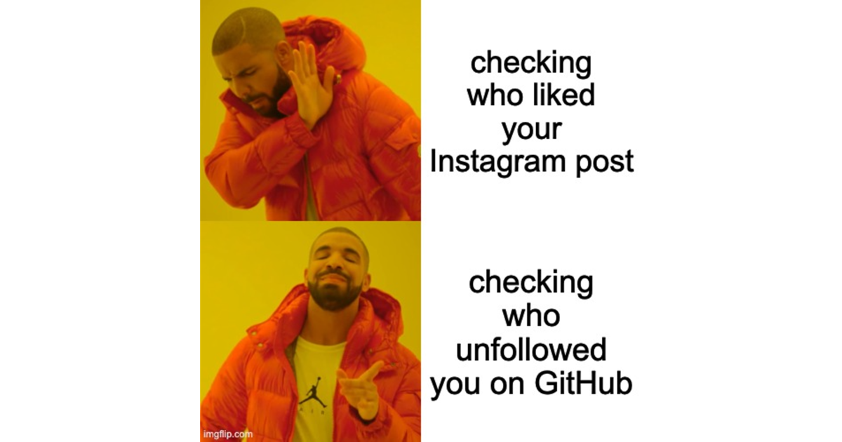 drake meme about checking github followers